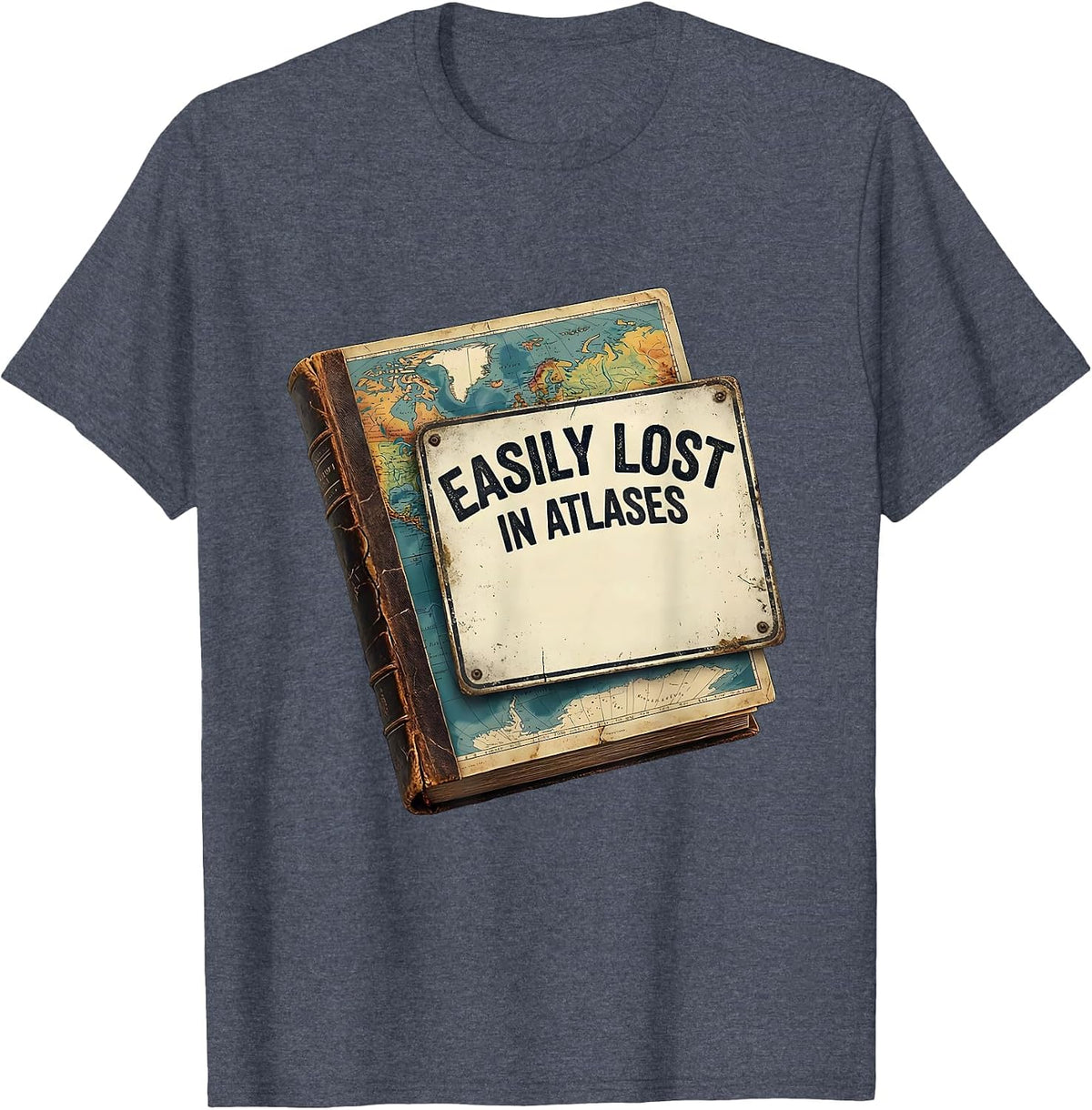 Easily Lost In Atlases Funny Geography Teacher Vintage T-Shirt - Heather Blue