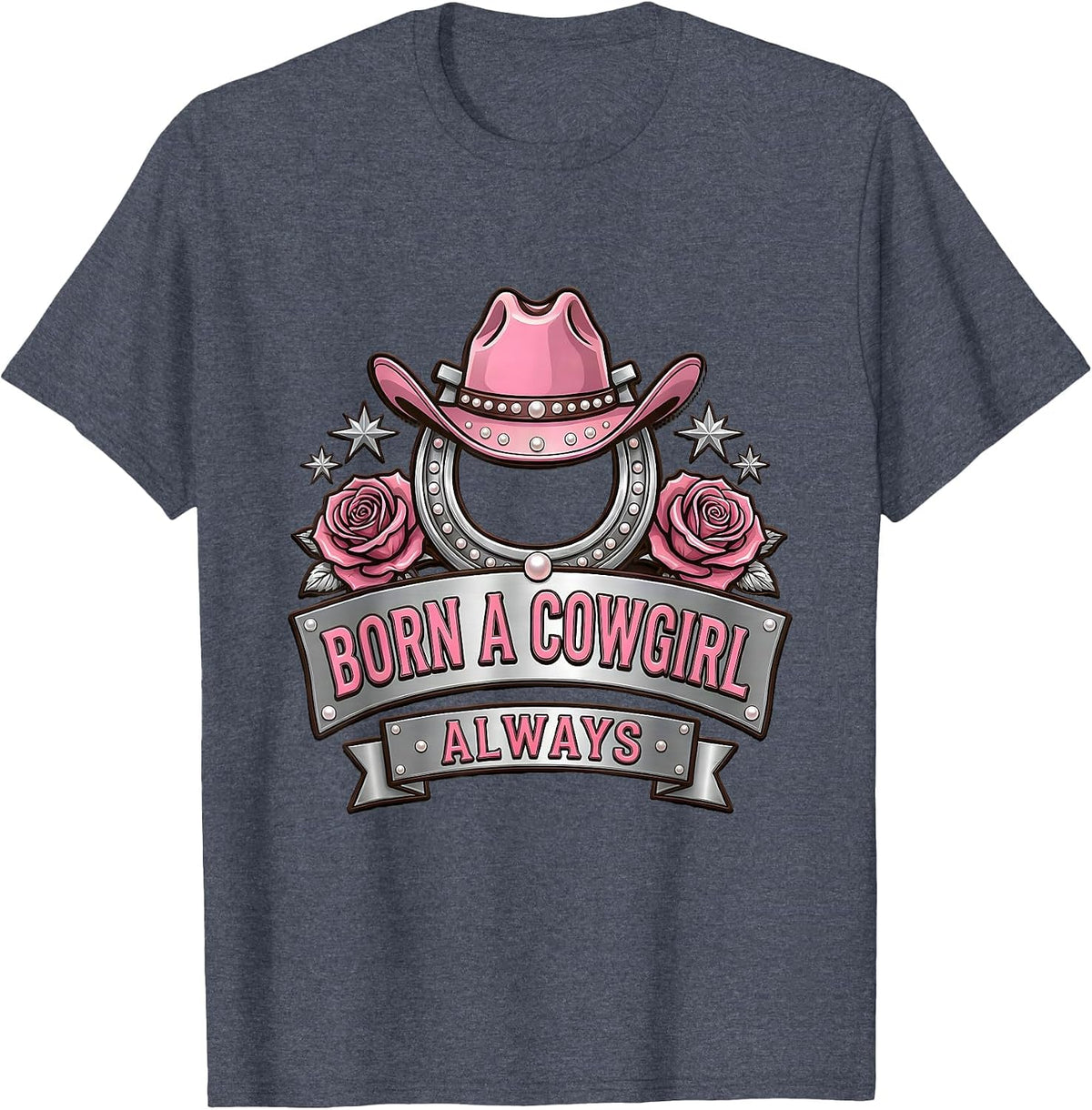 Born A Cowgirl Always Western Spirit Design T-Shirt - Heather Blue