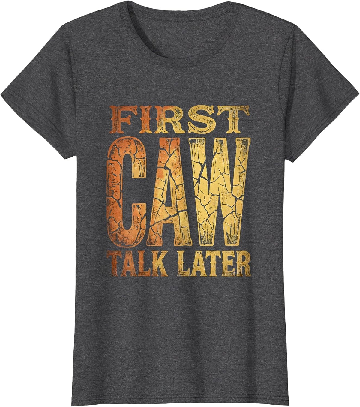 Women's Caw First Talk Later Funny Crow Design T-Shirt - Dark Heather Grey
