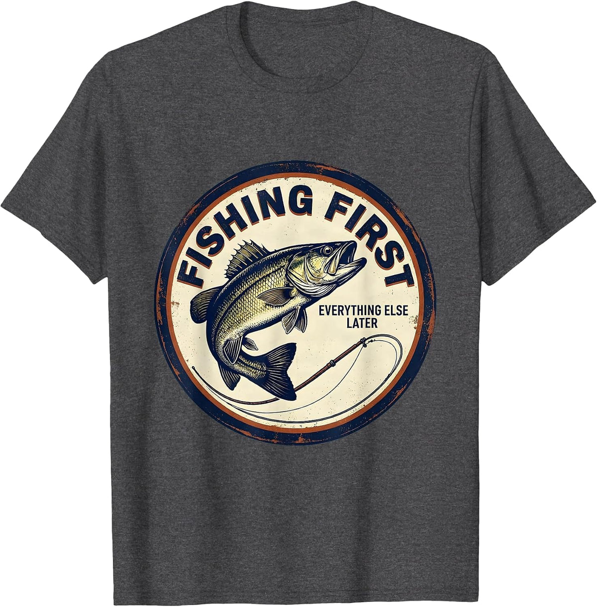 Fishing First, Everything Else Later Vintage Funny Fishing T-Shirt - Dark Heather Grey