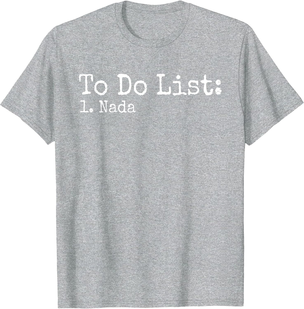 to Do List Nada Humor Joke Pun Quote Sarcasm T-Shirt - Heather Grey