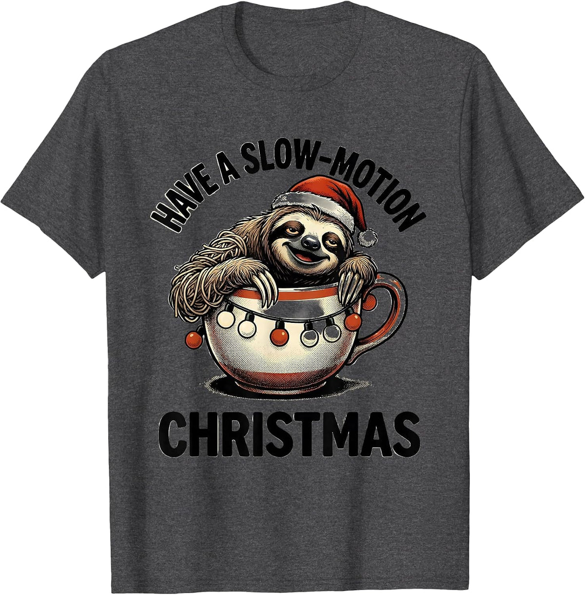 Have a Slow-Motion Christmas Funny Sloth Lover Christmas T-Shirt - Dark Heather Grey