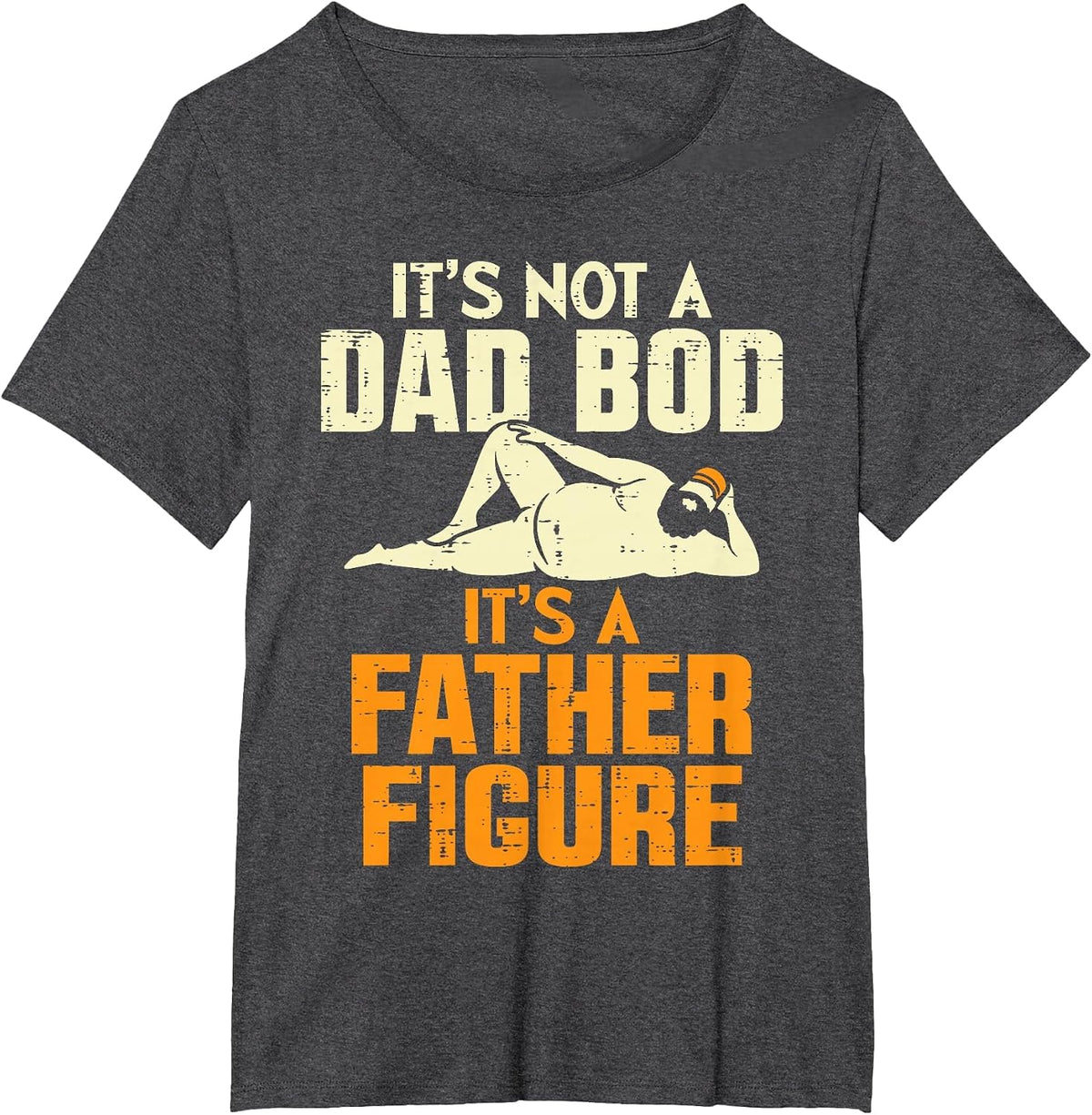 Not Dad BOD Its A Father Figure Funny Fathers Day Daddy Papa T-Shirt - Dark Heather Grey