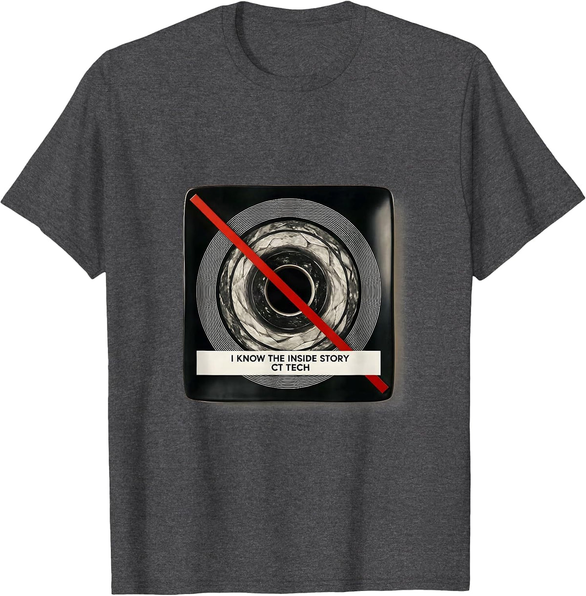 Men's I Know The Inside Story CT Tech Radiology Rad Tech T-Shirt - Dark Heather Grey