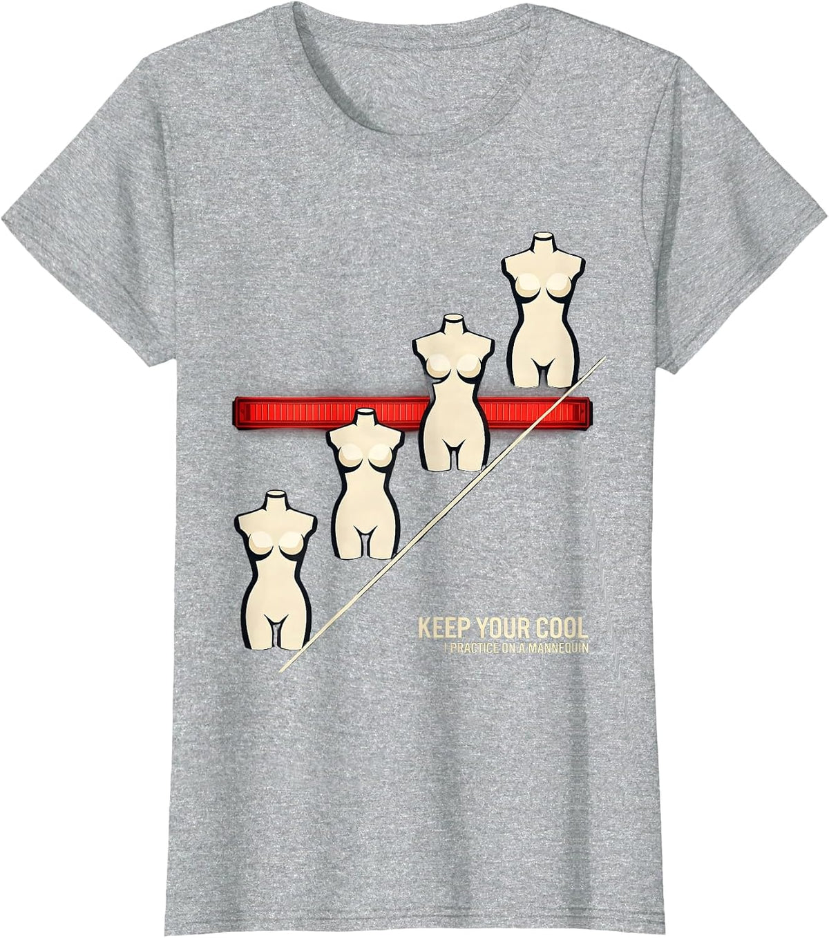 Keep Your Cool I Practice On A Mannequin Funny EMT T-Shirt - Heather Grey