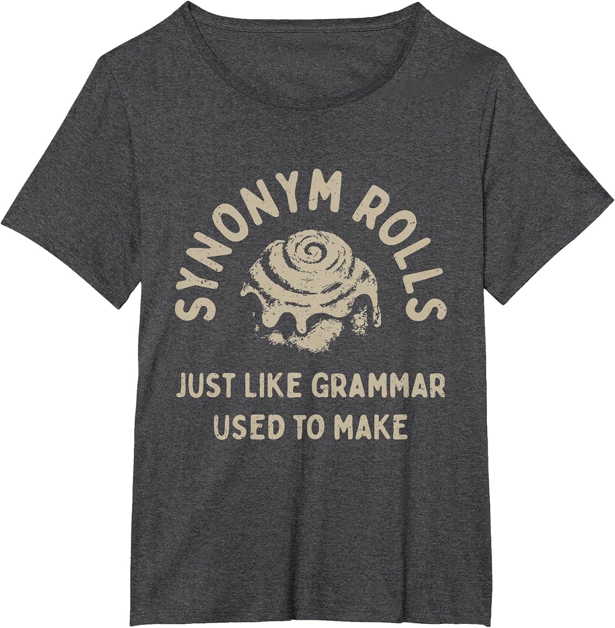 Synonym Rolls Joke Cinnamon Rolls Grammar Pun Funny Teacher T-Shirt - Dark Heather Grey