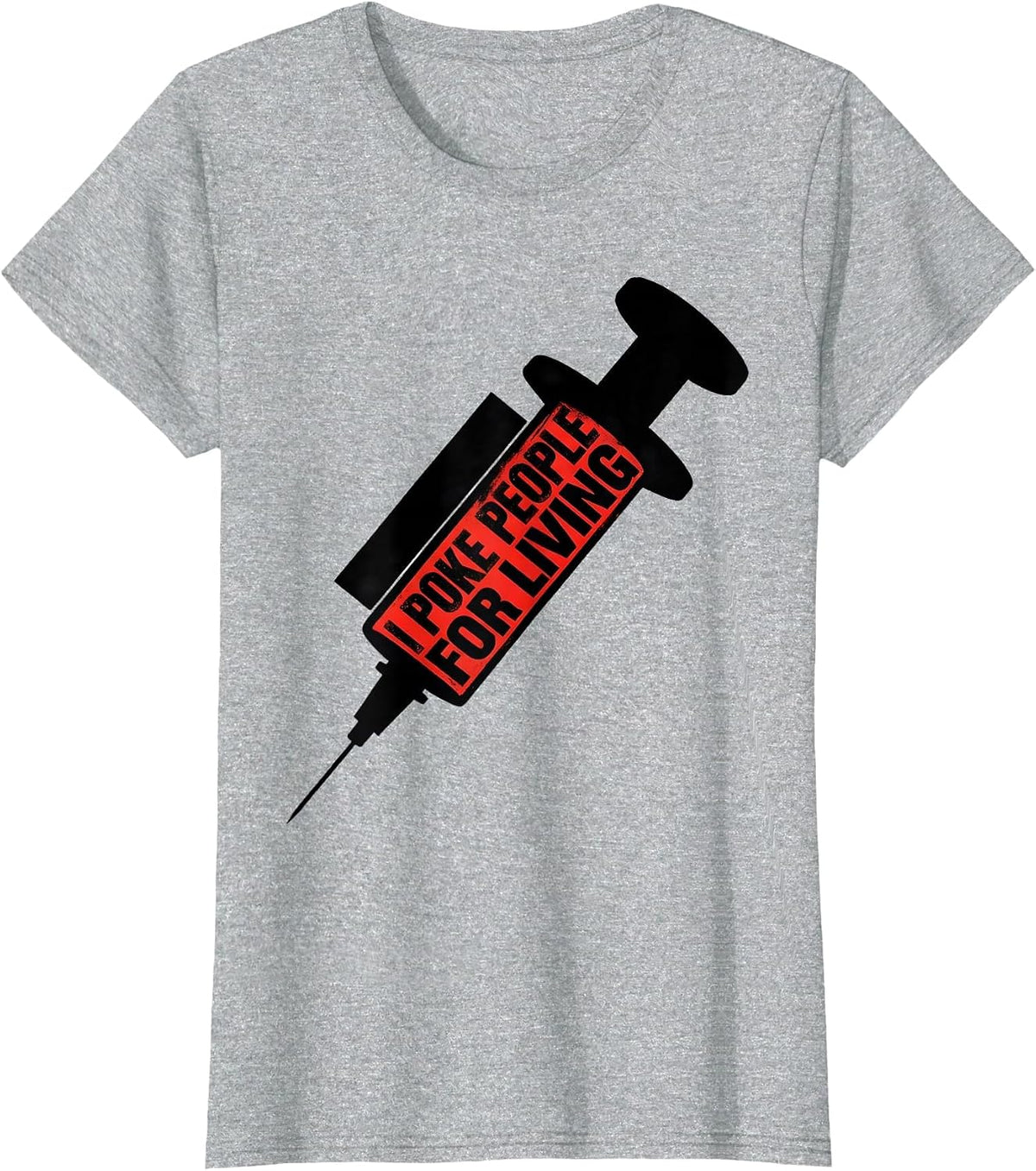 Women's I Poke People For A Living Medical Assistant Design T-Shirt - Heather Grey