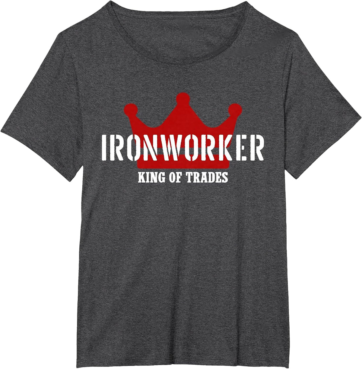 Ironworker Outfit King of Trades Cool Ironworker T-Shirt - Dark Heather Grey