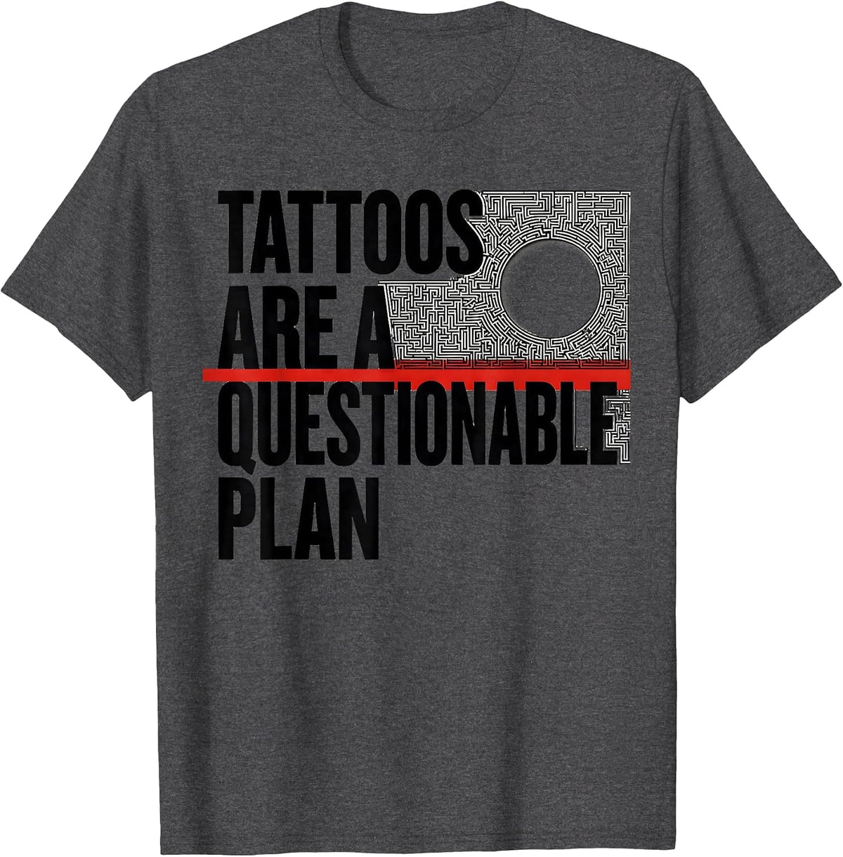 Tattoos Are A Questionable Plan Funny Tattoo Owner Sarcastic T-Shirt - Dark Heather Grey