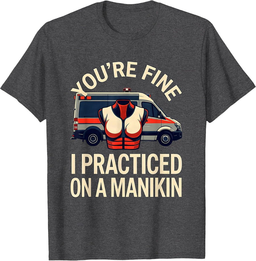 Men's You're Fine, I Practiced On A Manikin Funny EMT Paramedic T-Shirt - Dark Heather Grey