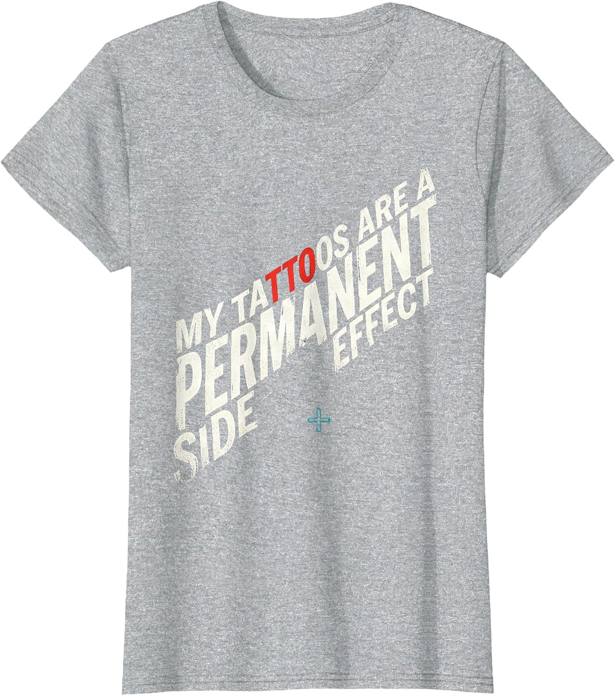 My Tattoos Are A Permanent Side Effect Funny Tattoo Lover T-Shirt - Heather Grey