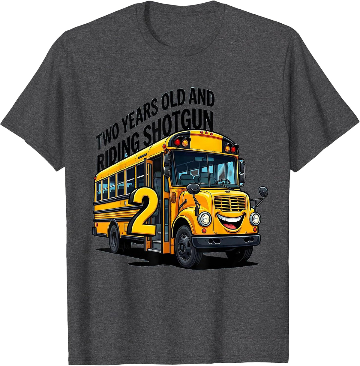 Two Years Old And Riding Shotgun Funny School Bus Driver T-Shirt - Dark Heather Grey