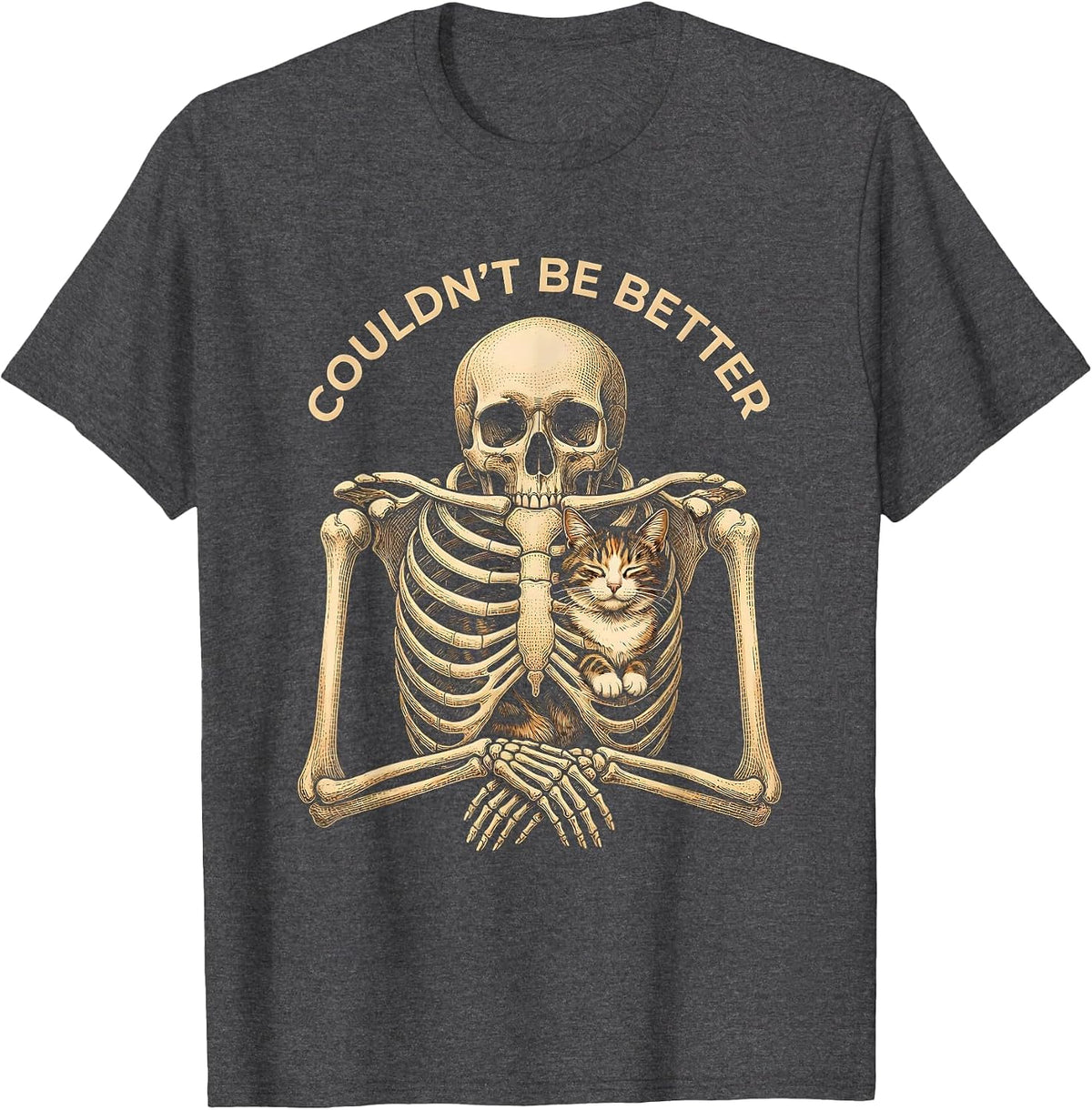 Couldn't Be Better Skeleton Hugging Cat Halloween Cat Lover T-Shirt - Dark Heather Grey