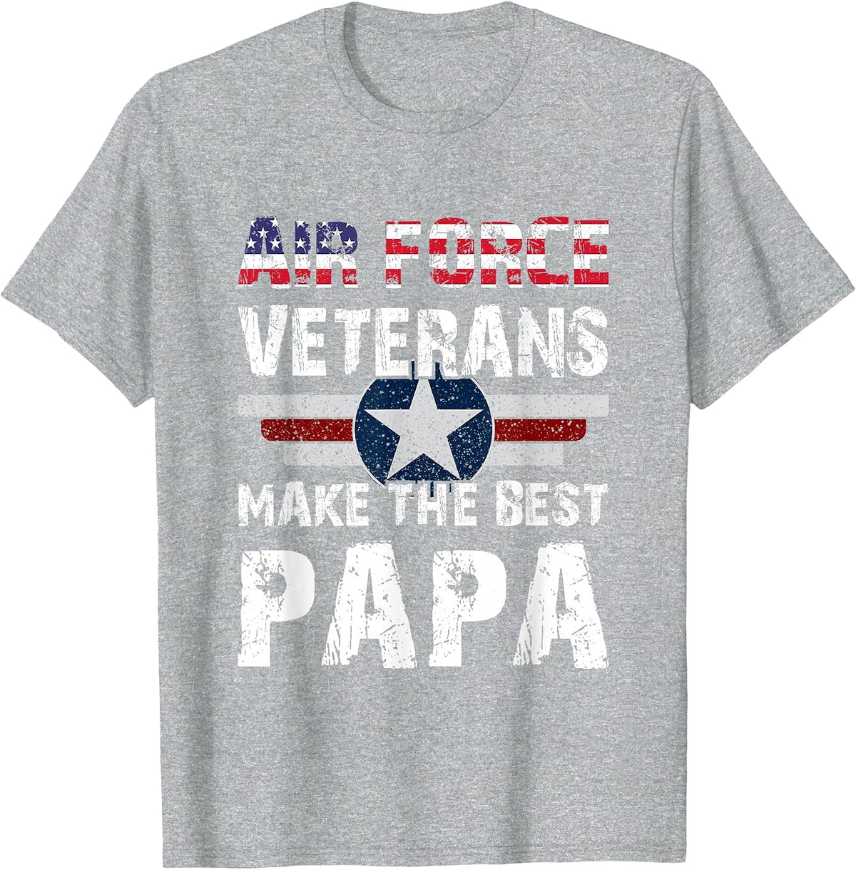 Proud Air Force Veterans Make The Best Papa US Flag T-Shirt - Heather Grey