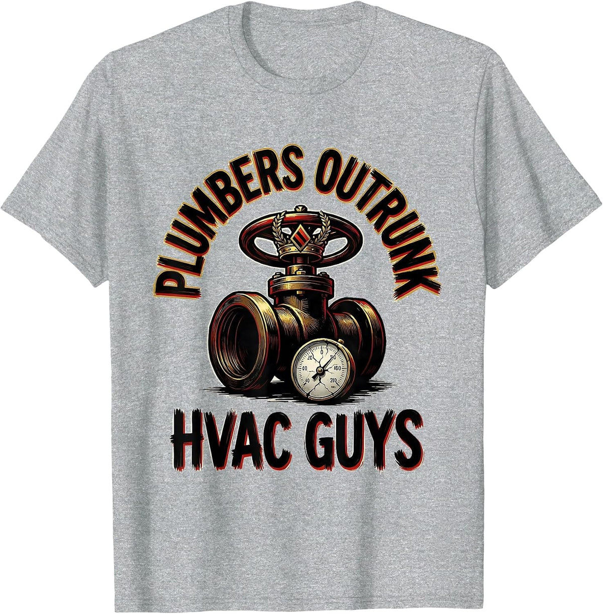 Men's Plumbers Outrank HVAC Guys Funny Plumber Pipefitter T-Shirt - Heather Grey