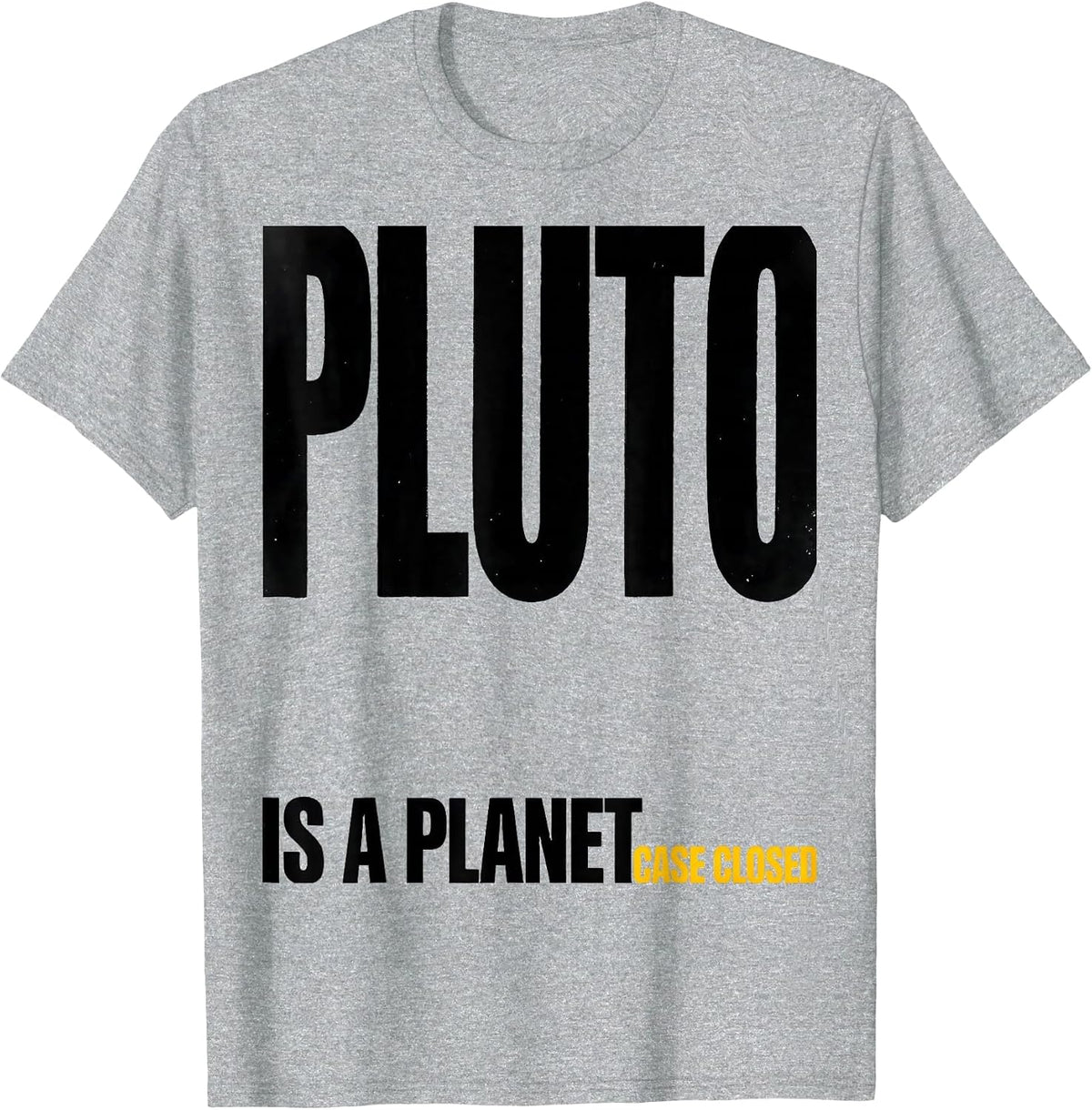 Men's Pluto Is A Planet Case Closed Funny Space Science Gift T-Shirt - Heather Grey