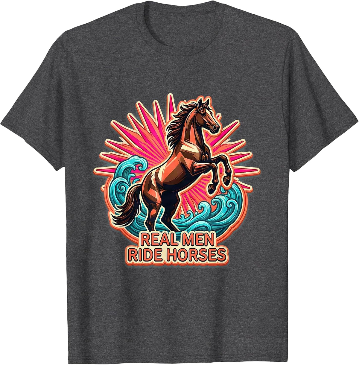 Men's Real Men Ride Horses Cowboy Design T-Shirt - Dark Heather Grey