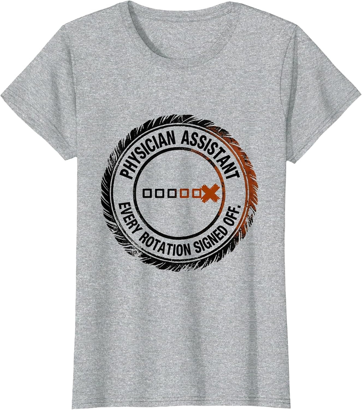 Women's Physician Assistant, Every Rotation Signed Off Graduation T-Shirt - Heather Grey
