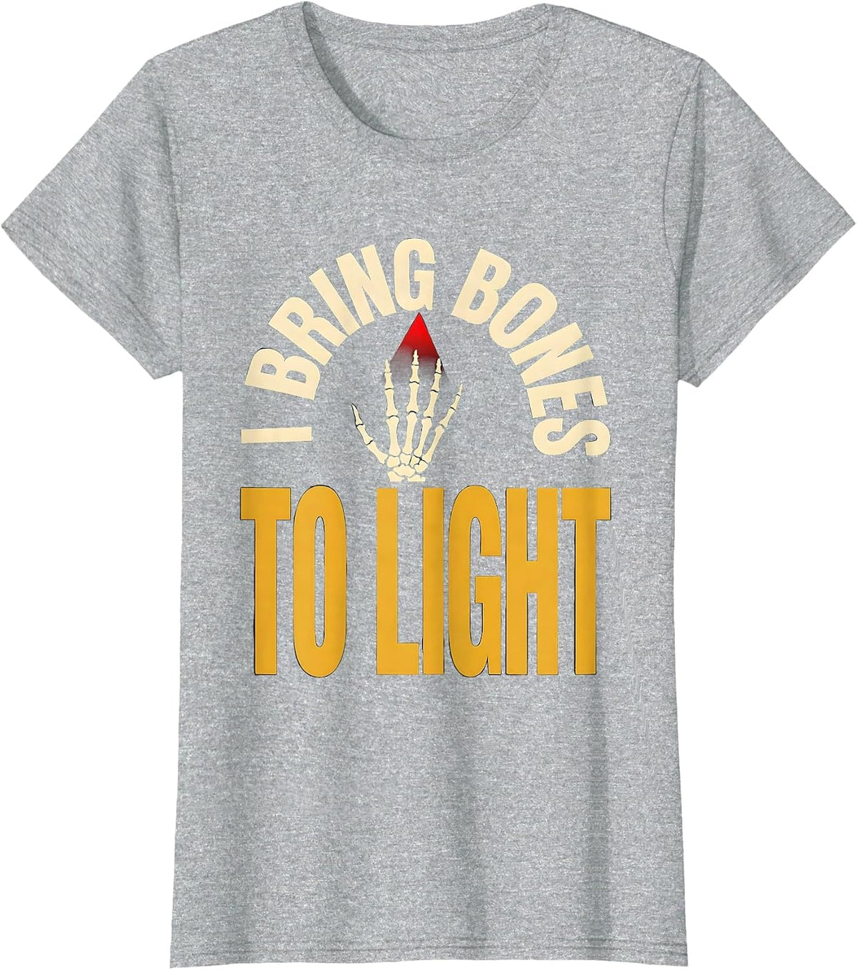 I Bring Bones To Light Funny Radiology Tech X-ray T-Shirt - Heather Grey