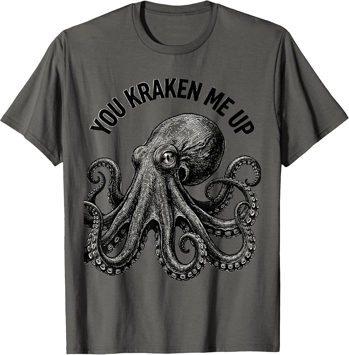 You Kraken Me Up Monochromatic Octopus Lover Humor T-Shirt - Asphalt Grey