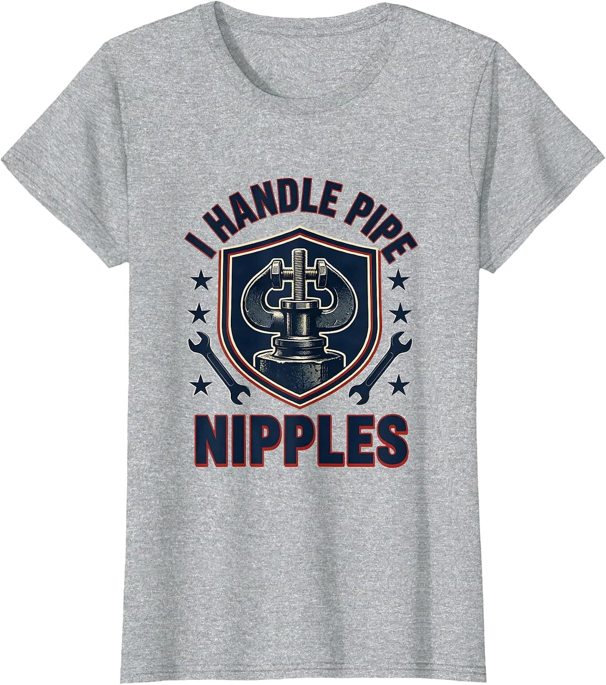 Women's I Handle Pipe Nipples Funny Plumber Pipefitter Gag Gift T-Shirt - Heather Grey
