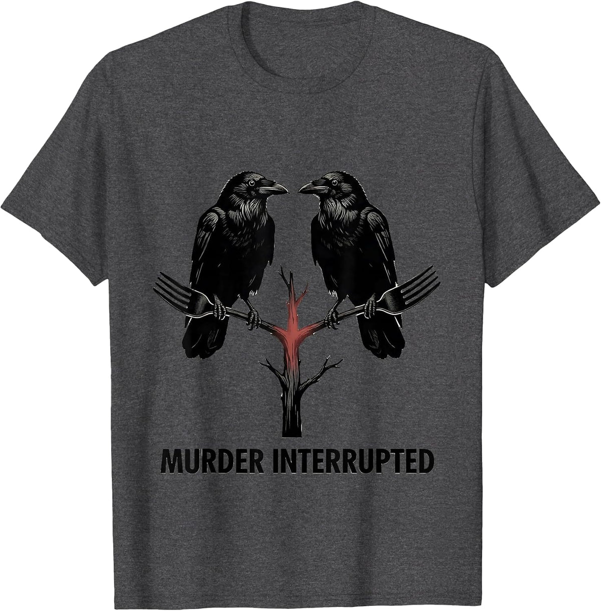 Murder Interrupted Stencil Graphic Crow Lover Dark Humor T-Shirt - Dark Heather Grey