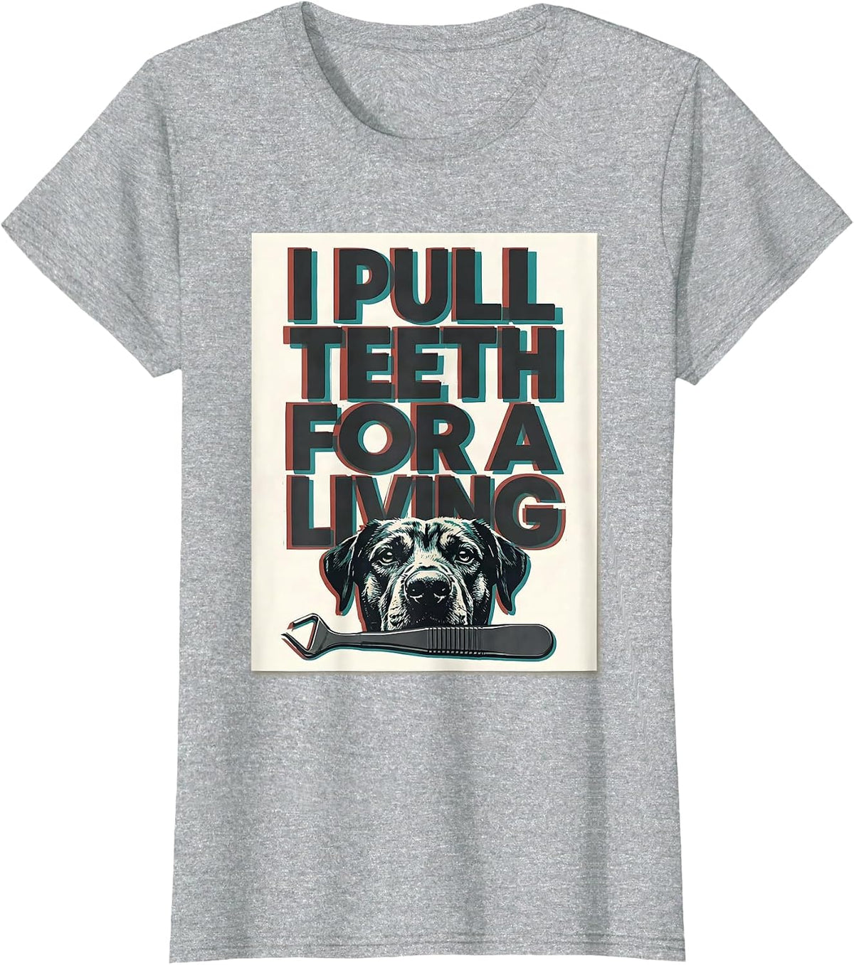 I Pull Teeth For A Living Funny Veterinarian Vet Tech Dental T-Shirt - Heather Grey