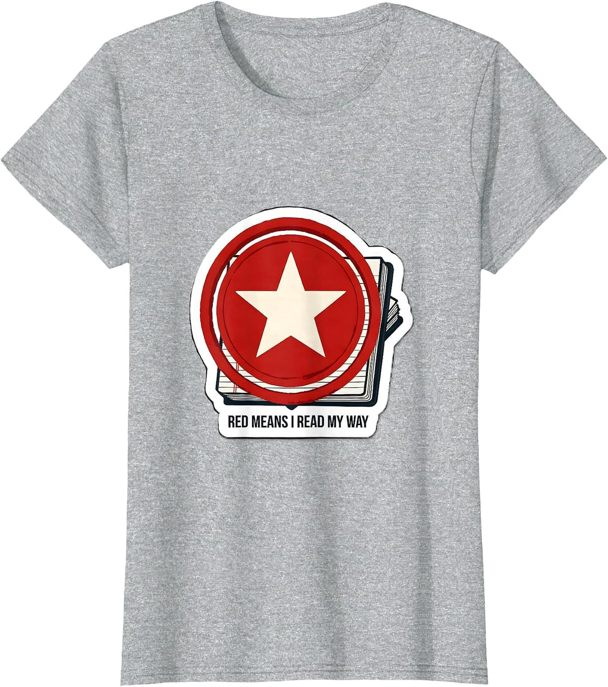 Red Means I Read My Way Dyslexia Awareness Month Sticker T-Shirt - Heather Grey