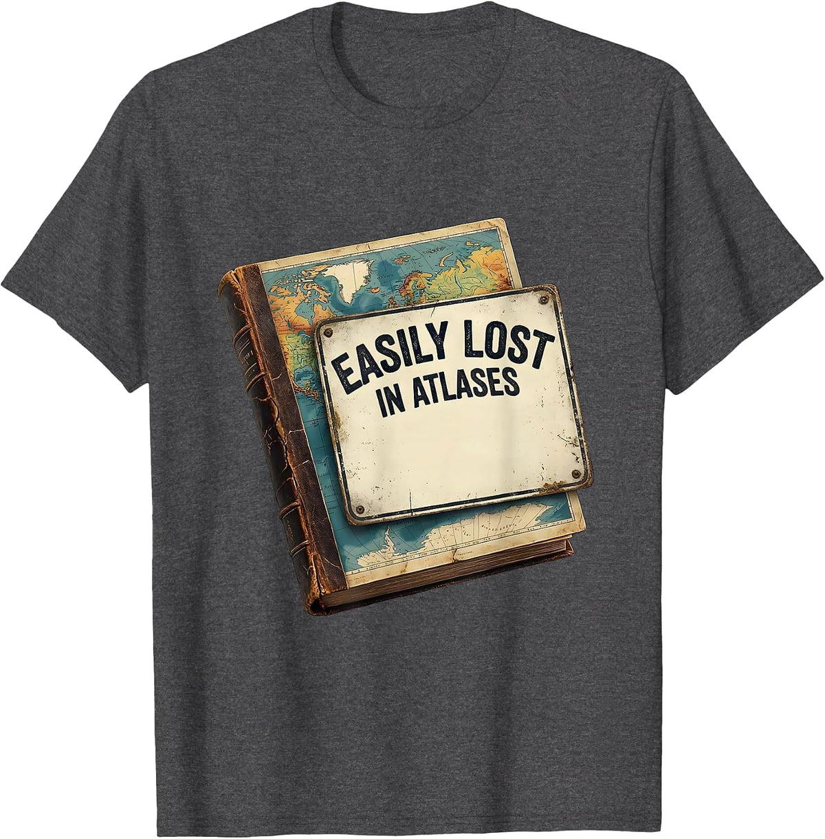 Easily Lost In Atlases Funny Geography Teacher Vintage T-Shirt - Dark Heather Grey