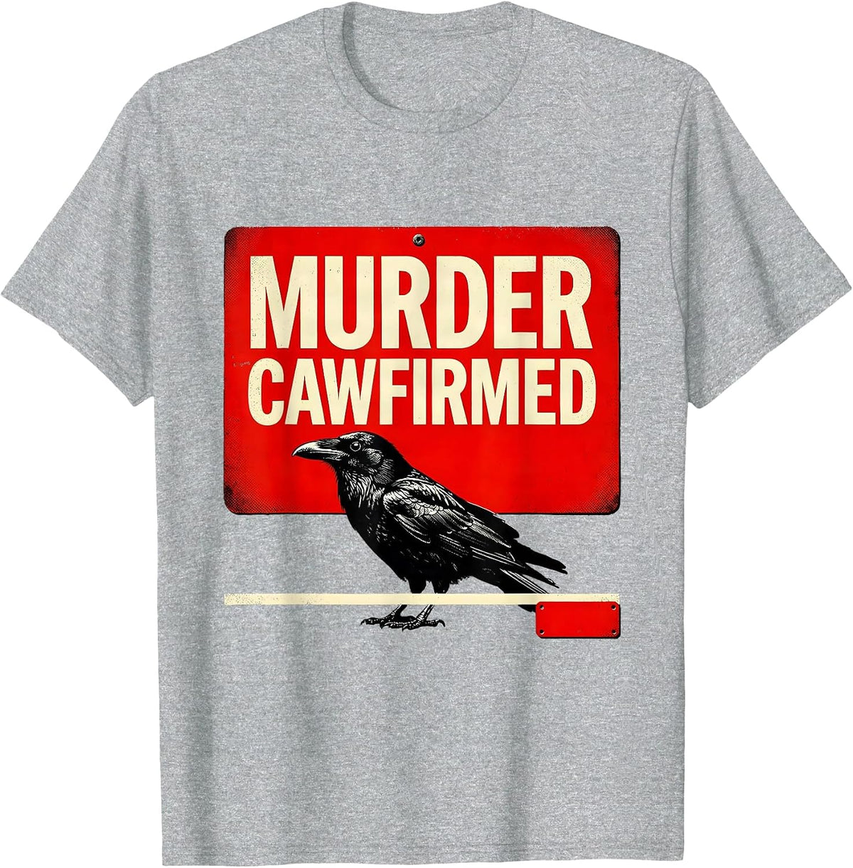 Men's Murder Cawfirmed Dark Humor Crow Raven Gothic Bird Lover T-Shirt - Heather Grey
