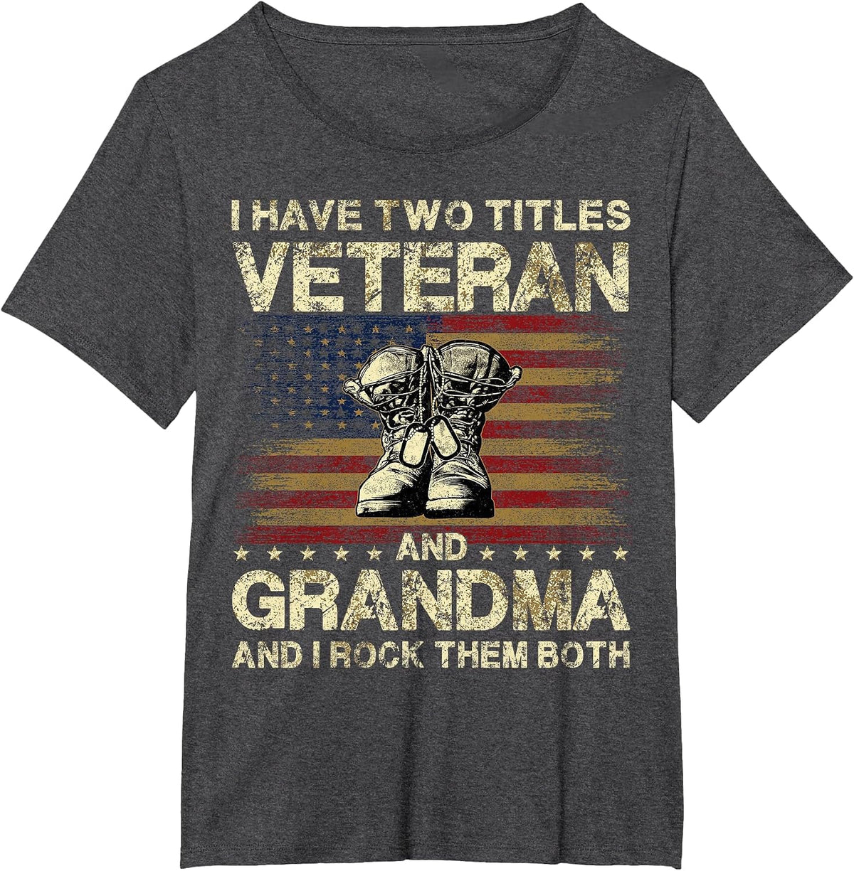 I Have Two Titles Veteran and Grandma | Veteran Grandma T-Shirt - Dark Heather Grey