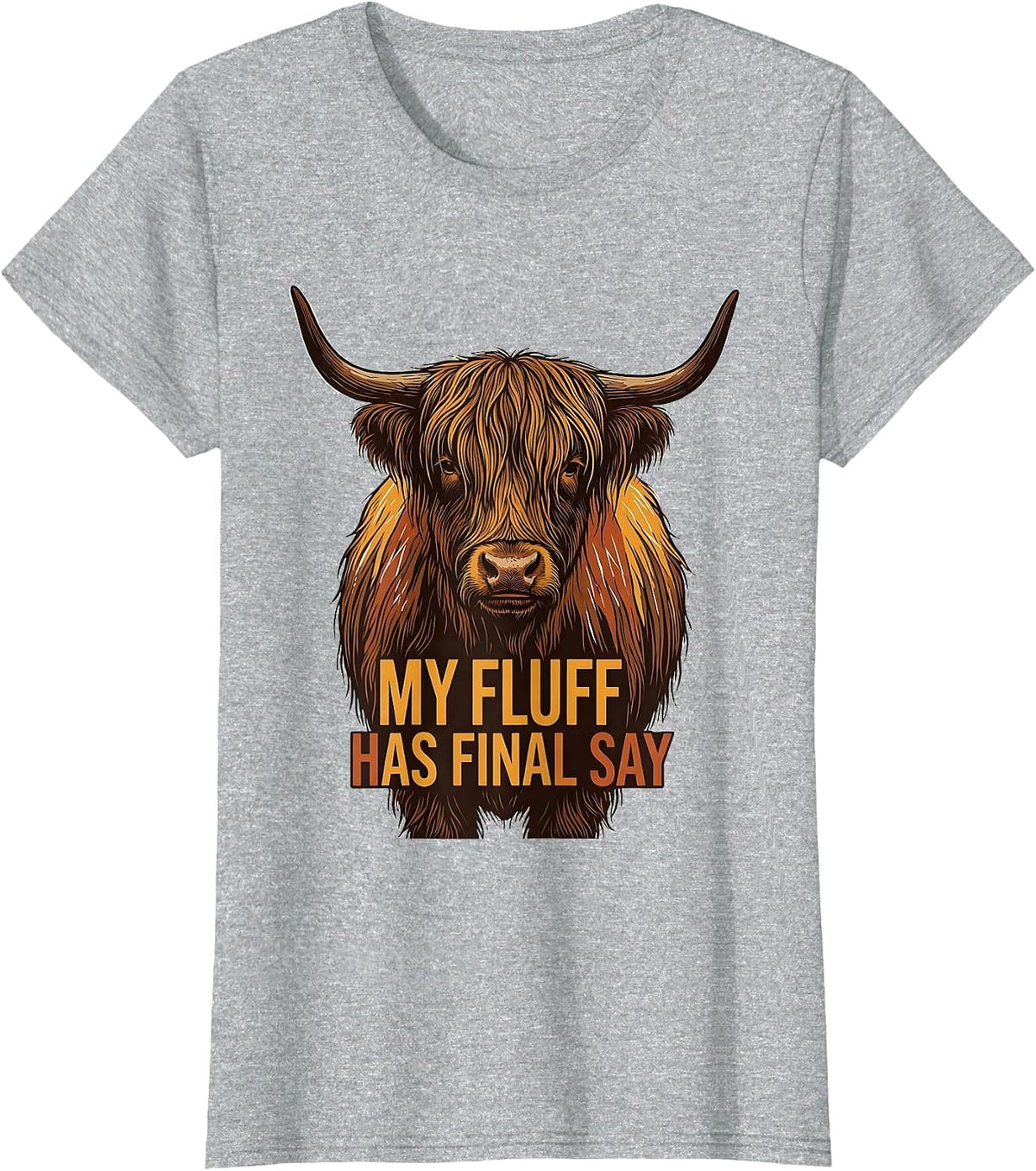 My Fluff Has Final Say Funny Highland Cow Sarcastic Animal T-Shirt - Heather Grey