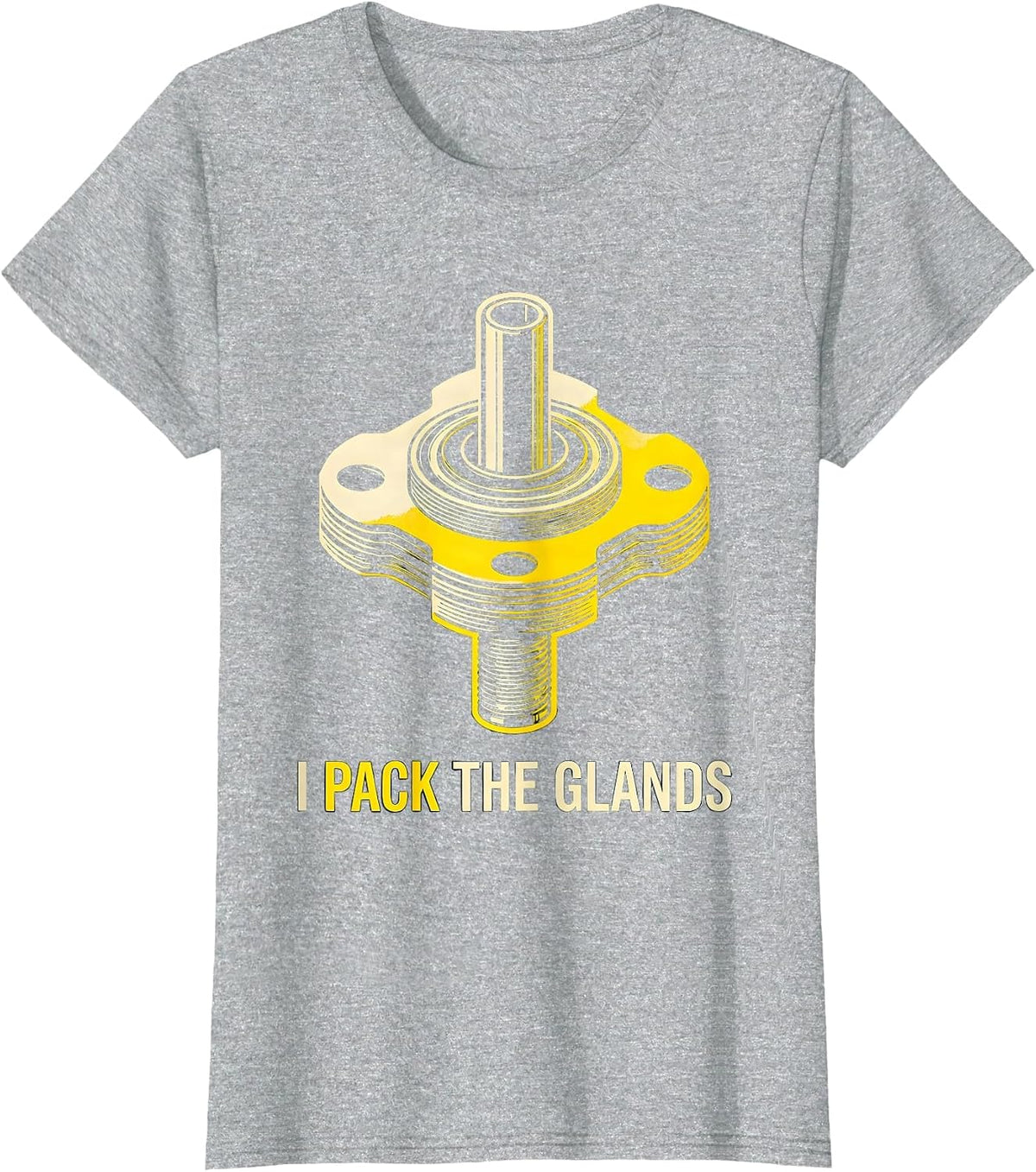Women's I Pack The Glands Funny Plumber Pipefitter Occupational T-Shirt - Heather Grey