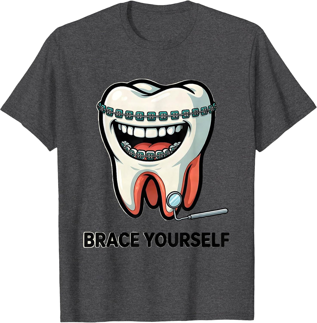 Brace Yourself Cartoon Molar Dental Hygienist Humor T-Shirt - Dark Heather Grey