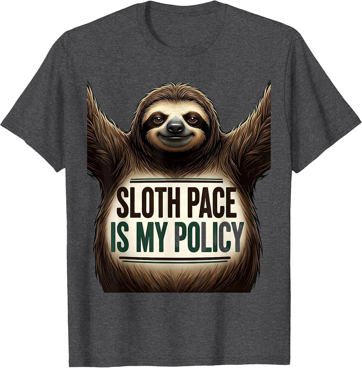 Sloth Pace Is My Policy Funny Sloth Lover Gift T-Shirt - Dark Heather Grey