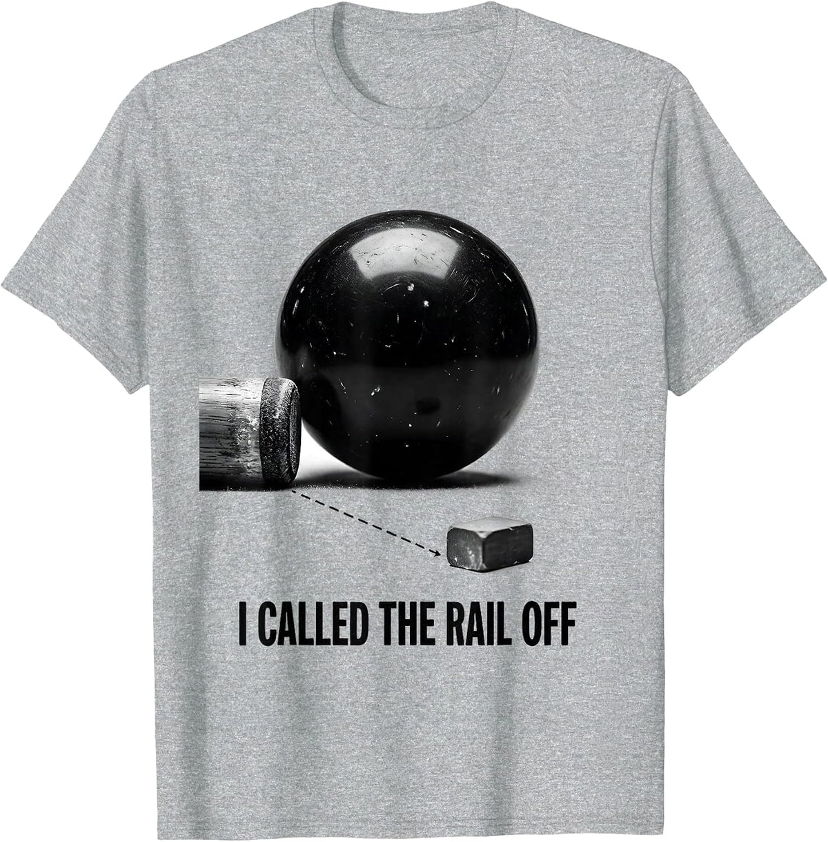 Men's I Called The Rail Off Funny Billiards Player Pool Humor T-Shirt - Heather Grey