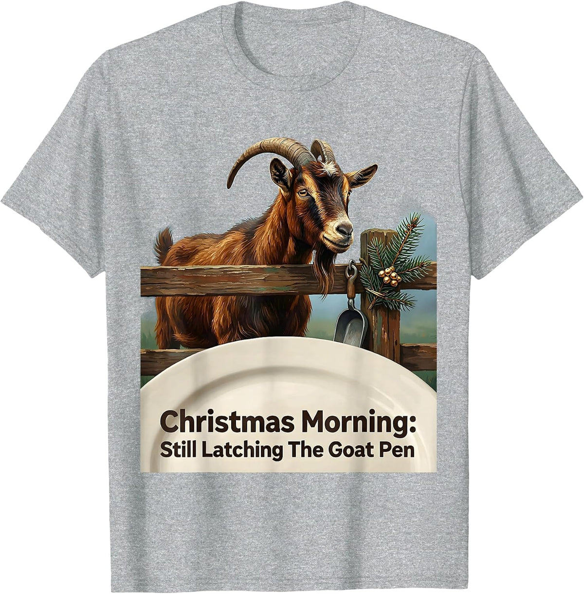 Men's Christmas Morning: Still Latching The Goat Pen Farm Animal T-Shirt - Heather Grey