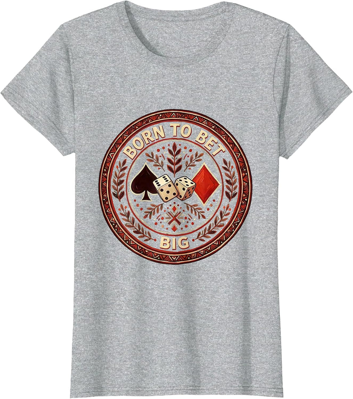Born to Bet Big Bold Gambling Design T-Shirt - Heather Grey