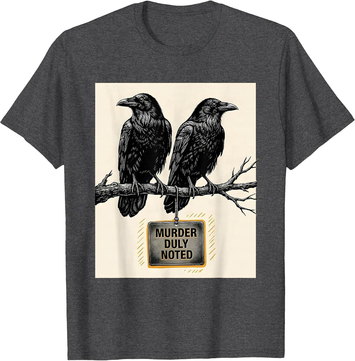 Murder Duly Noted Scratchboard Dark Humor Crow Lover Gift T-Shirt - Dark Heather Grey