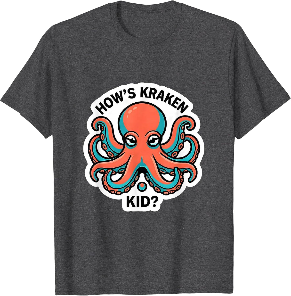 How's Kraken, Kid? Playful Octopus Lover Gift T-Shirt - Dark Heather Grey
