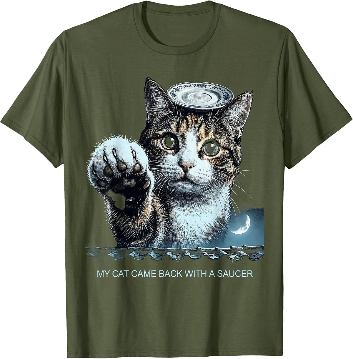 Men's My Cat Came Back With A Saucer Funny Cat UFO Meme Gift T-Shirt - Olive Green