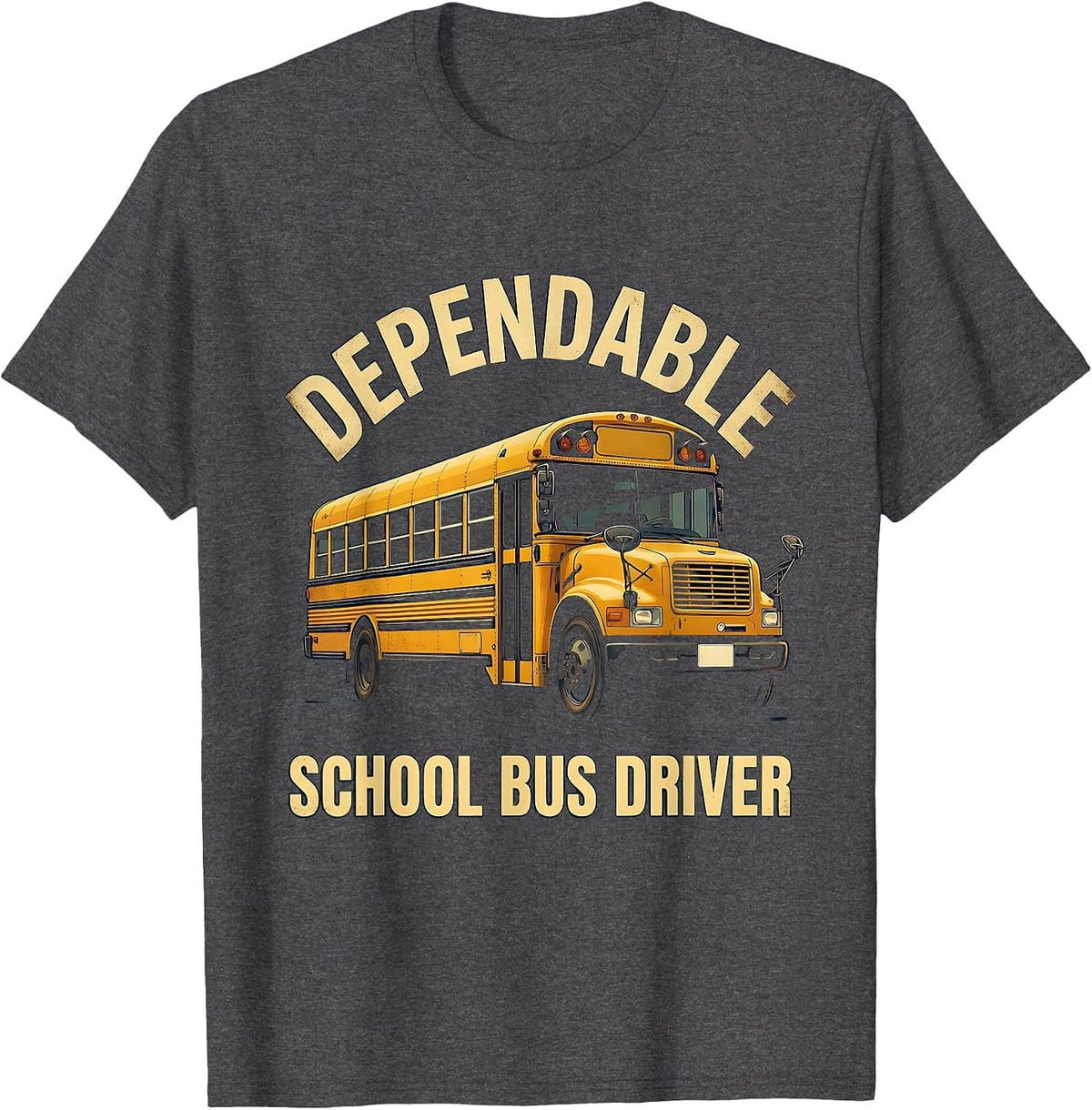 Dependable School Bus Driver Vintage School Bus Driver T-Shirt - Dark Heather Grey