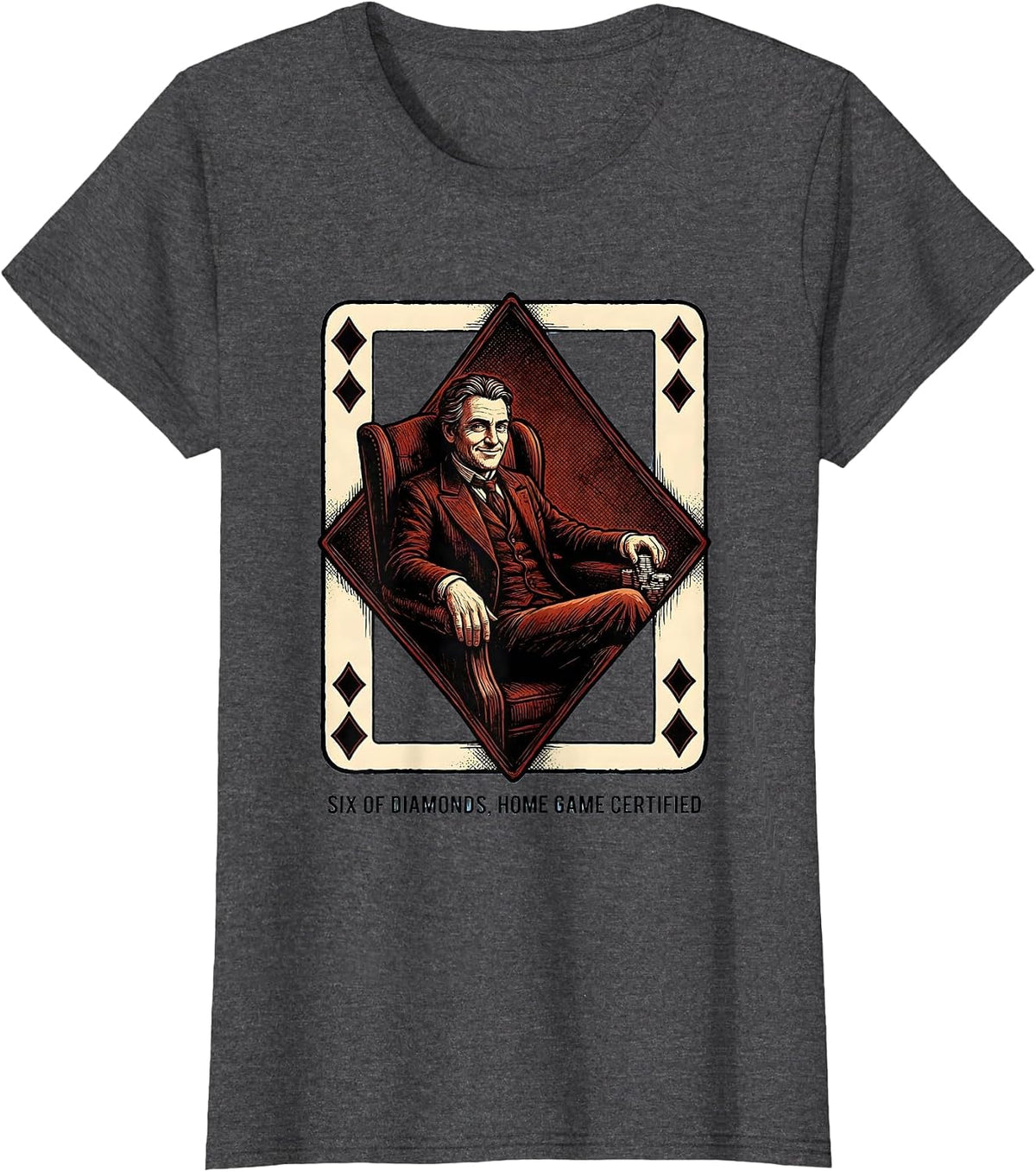 Women's Six of Diamonds Home Game Certified Funny Poker Player T-Shirt - Dark Heather Grey
