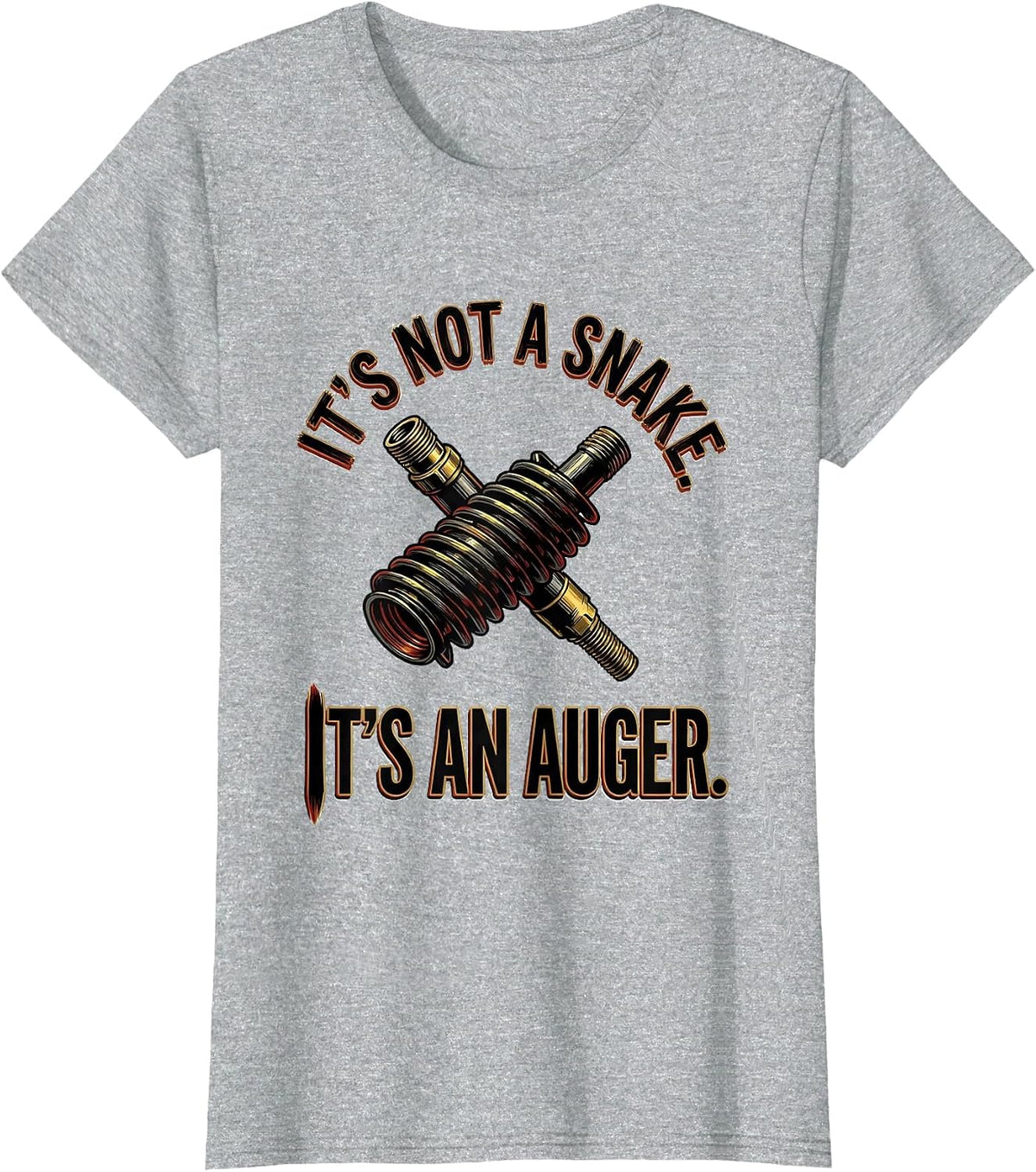 It's Not A Snake Auger Funny Plumber Dad Joke Plumbing T-Shirt - Heather Grey