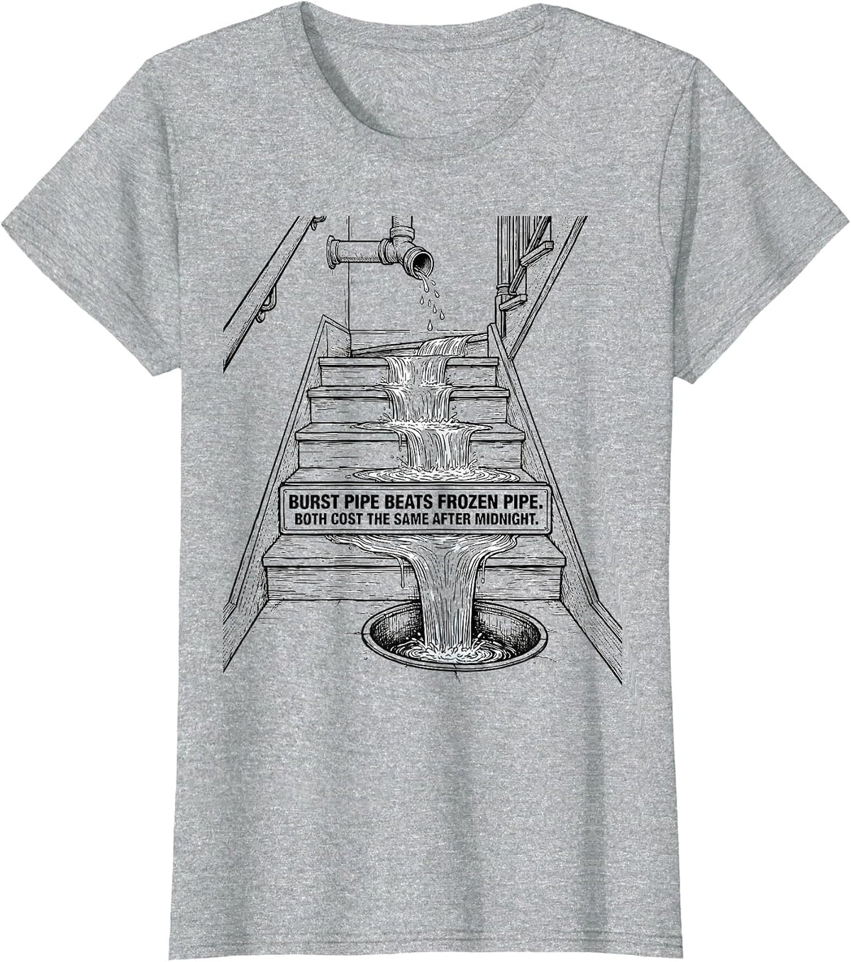 Burst Pipe Beats Frozen Pipe Funny Plumber Gift T-Shirt - Heather Grey