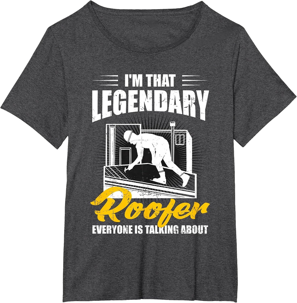 Funny Legendary Roofer Everyone is Talking About Men Roofing T-Shirt - Dark Heather Grey