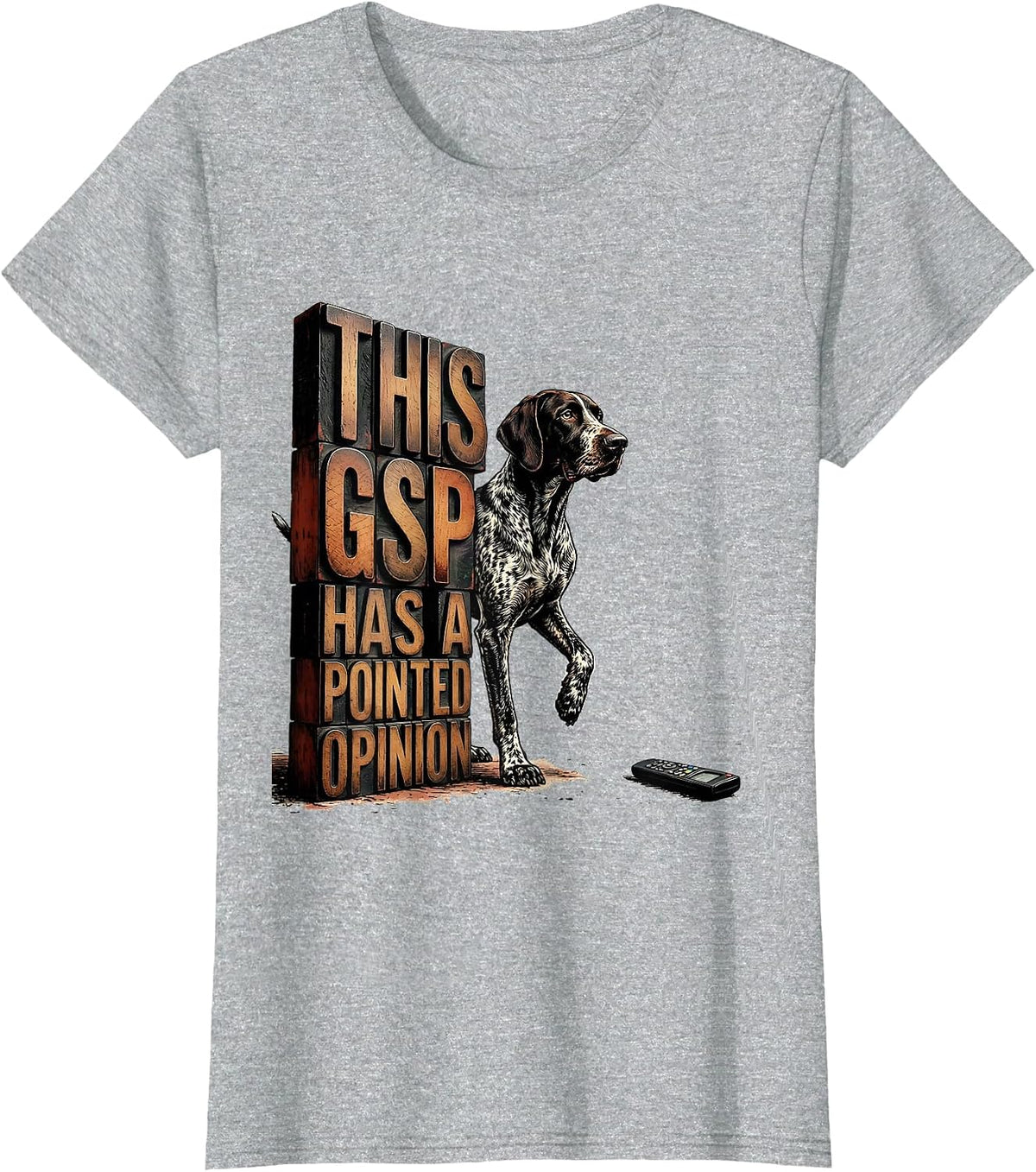 This GSP Has A Pointed Opinion Funny German Shorthaired T-Shirt - Heather Grey