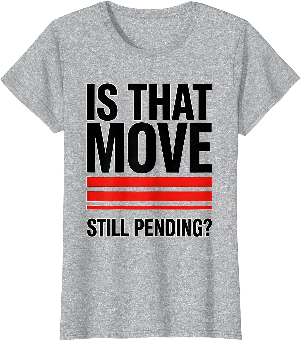 Is That Move Still Pending Funny Board Games Game Night Host T-Shirt - Heather Grey