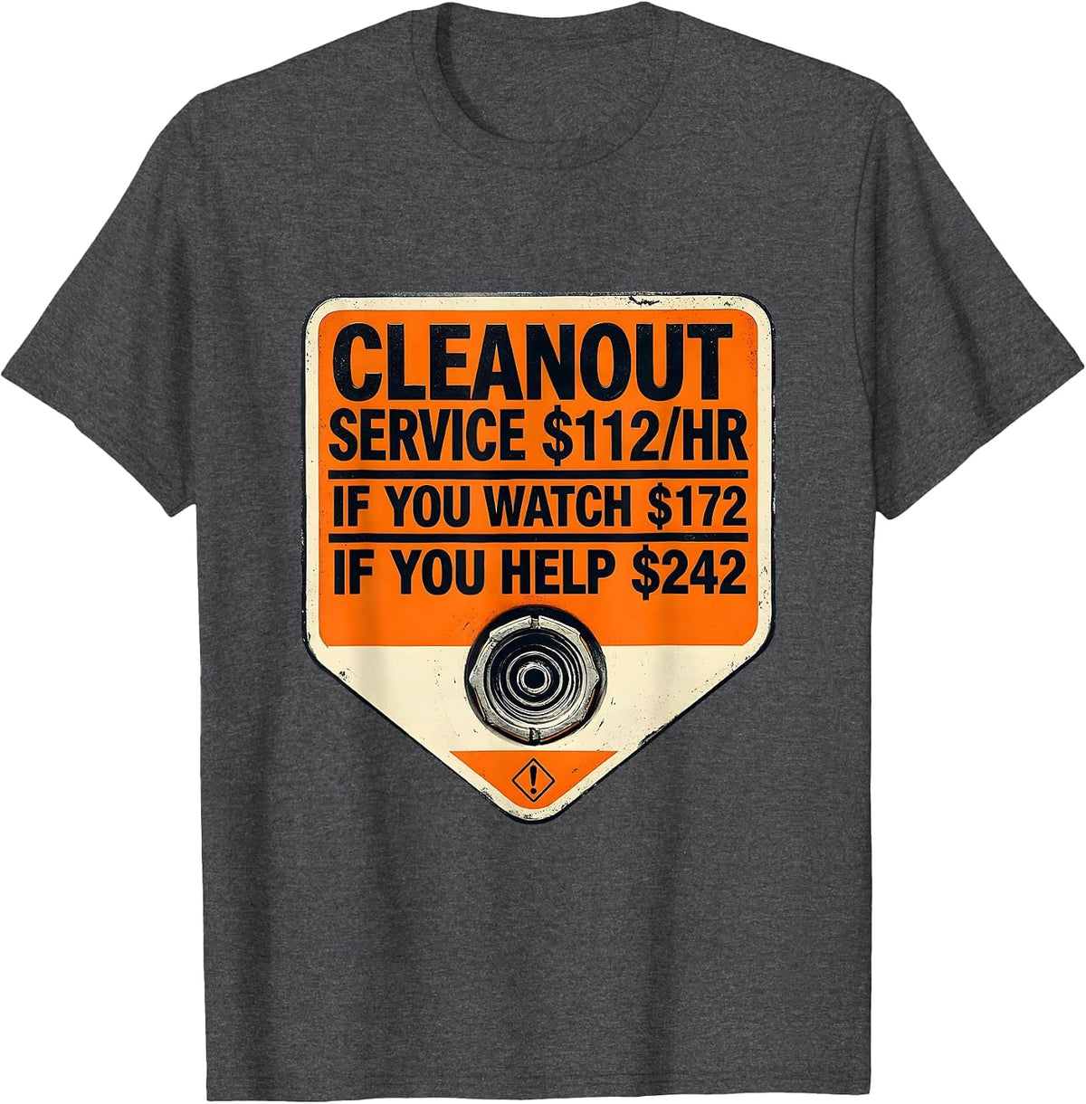 Cleanout Service Funny Plumber Dad Joke Gift T-Shirt - Dark Heather Grey