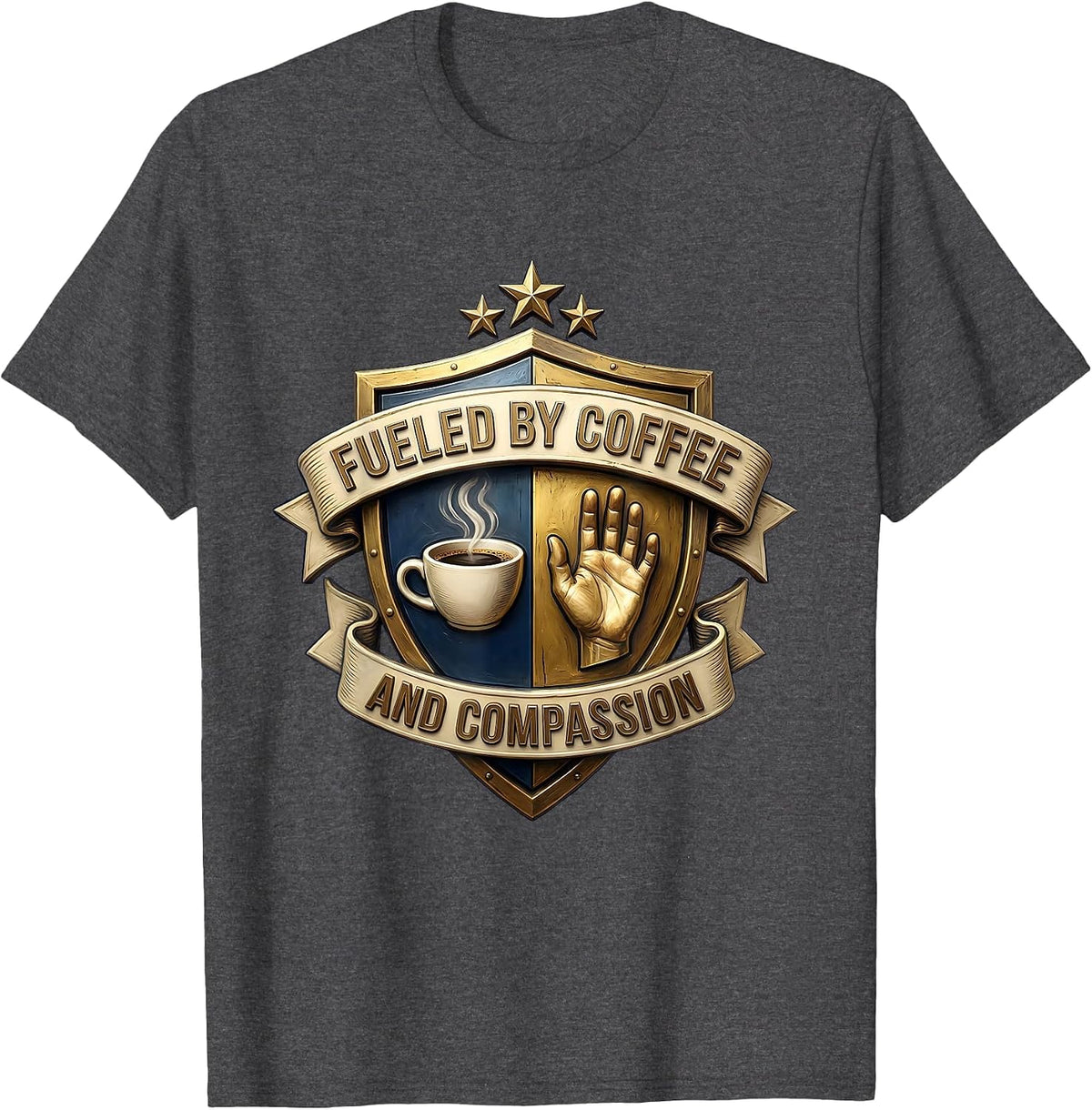 Fueled by Coffee and Compassion Professional Design T-Shirt - Dark Heather Grey